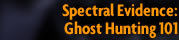 Spectral Evidence: Ghost Hunting 101