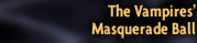 The Vampires' Masquerade Ball